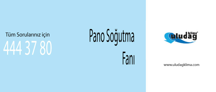 Pano Soğutma Fanı
